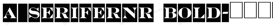 a_SeriferNr Bold字体转换